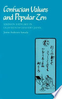 Confucian values and popular Zen : Sekimon shingaku in eighteenth century Japan /