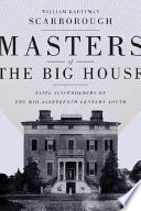 Masters of the big house : elite slaveholders of the mid-nineteenth-century South /