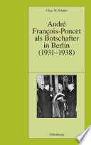 André Francois-Poncet als Botschafter in Berlin (1931-1938) /