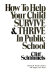 How to help your child survive & thrive in public school /