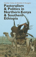 Pastoralism  politics in northern Kenya  southern Ethiopia /