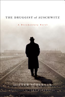 The druggist of Auschwitz : a documentary novel /