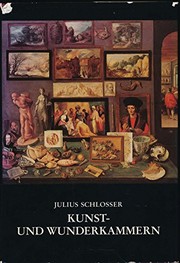 Die Kunst- und Wunderkammern der Sp�atrenaissance : e. Handbuch f�ur Sammler u. Liebhaber : e. Beitr. zur Geschichte d. Sammelwesens /