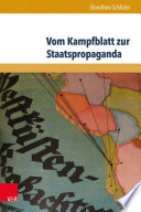 Vom Kampfblatt zur Staatspropaganda : die auswärtige Pressearbeit der NSDAP dokumentiert am Beispiel der NS-Wochenzeitschrift Westküsten-Beobachter aus Chile /