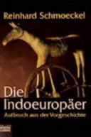 Die Indoeuropäer : Aufbruch aus der Vorgeschichte /