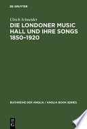 Die Londoner Music Hall und ihre Songs 1850-1920 /