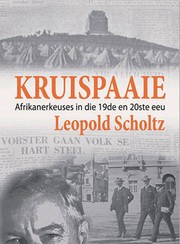 Kruispaaie : Afrikanerkeuses in die 19de en 20ste eeu /