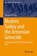 Modern Turkey and the Armenian genocide : an argument about the meaning of the past /