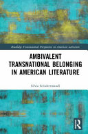 Ambivalent transnational belonging in American literature /