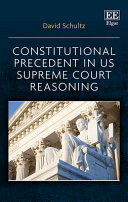 Constitutional precedent in US Supreme Court reasoning /