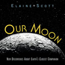 Our moon : new discoveries about Earths closest companion /