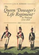 The Queen Dowager's Life Regiment in Finland, 1772-1808 /