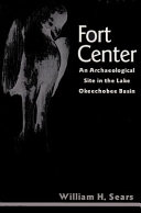 Fort Center : an archaeological site in the Lake Okeechobee Basin /