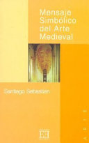 Mensaje simbólico del arte medieval : arquitectura, liturgia e iconografía /