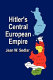 Hitler's central European empire : 1938-1945 /