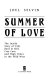 Summer of love : the inside story of LSD, rock  roll, free love, and high times in the wild West /