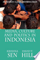 Media, culture, and politics in Indonesia /