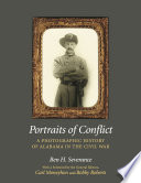 Portraits of conflict : a photographic history of Alabama in the Civil War /