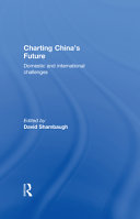 Charting China's Future : Domestic and International Challenges