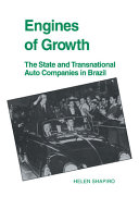 Engines of growth : the state and transnational auto companies in Brazil /