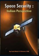 Space security : Indian perspective /