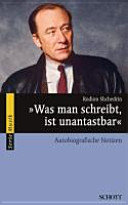 "Was man schreibt, ist unantastbar" : autobiografische Notizen /