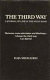 The third way : a journal of life in the West Bank : between mute submission and blind hate /