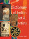 Dictionary of Indian art & artists : including technical art terms /