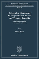 Ostpreussen, Litauen und die Sowjetunion in der Zeit der Weimarer Republik : Wirtschaft und Politik im deutschen Osten /