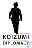 Koizumi diplomacy : Japan's kantei approach to foreign and defense affairs /