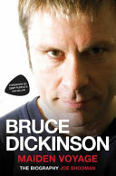 Bruce Dickinson : maiden voyage : the biography /