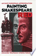 Painting Shakespeare red : an East-European appropriation /