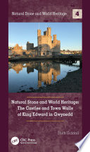 Natural stone and world heritage : the castles and town walls of King Edward in Gwynedd /