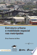 Estrutura urbana e mobilidade espacial nas metrópoles /