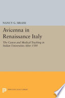 Avicenna in Renaissance Italy : The Canon and Medical Teaching in Italian Universities after 1500 /