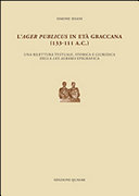 L'ager publicus in età graccana (133-111 a.C.) : una rilettura testuale, storica e giuridica della lex agraria epigrafica /