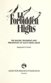 Forbidden highs : the nature, treatment, and prevention of illicit drug abuse /