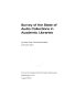 Survey of the state of audio collections in academic libraries /