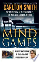 Mind games : the true story of a psychologist, his wife, and a brutal murder /