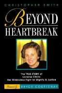Beyond heartbreak : the true story of Lorraine Cibilic /