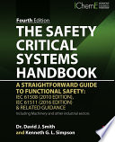 The safety critical systems handbook : a straightforward guide to functional safety: IEC 61508 (2010 edition), IEC 61511 (2016 edition) & related guidance, including machinery and other industrial sectors /