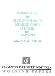 Caring for the developmentally disabled child at home : the experiences of low-income families /