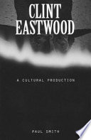 Clint Eastwood : a cultural production /