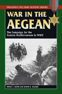 War in the Aegean : the campaign for the Eastern Mediterranean in World War II /