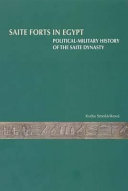 Saite forts in Egypt : political-military history of the Saite Dynasty /