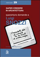 Saper credere in architettura : quarantuno domande a Luigi Snozzi /