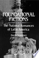 Foundational fictions : the national romances of Latin America /