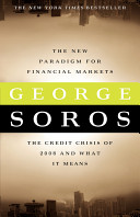 The new paradigm for financial markets : the credit crisis of 2008 and what it means /