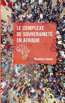 Le complexe de souveraineté en Afrique /