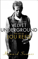Notes from the Velvet Underground : the life of Lou Reed /